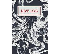 Dive Log: Scuba Diving Log Book for Scuba Divers - Track and Record Over 100 Dives