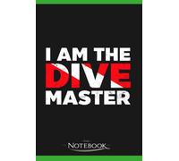 Dive Master I Am The Diving Master Gift Notebook: 120 pages 6x9 inches| Gratitude Journal Notebook Gift For All Ages All Genders