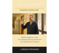 Diventare Collaboratore Scolastico (ATA) - Una guida tra manuale e realtà: capire, scegliere e vivere con consapevolezza la professione del Collaboratore Scolastico