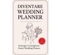 Diventare wedding planner: Guida pratica per cominciare