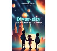 Diver-city: La mia classe nello spazio