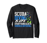 Diver Scuba Diving is Life Everything Else is Surface Long Sleeve T-Shirt