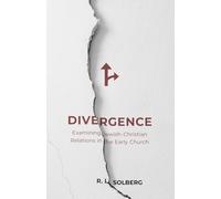Divergence: Examining Jewish-Christian Relations in the Early Church