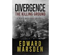Divergence: The Killing Ground: A WW2 Alternate History (The Divergence Series)