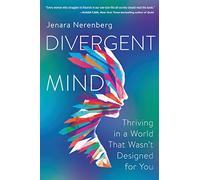 Divergent Mind: Thriving in a World That Wasn't Designed for You