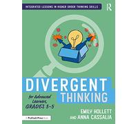 Divergent Thinking for Advanced Learners, Grades 3-5 (Integrated Lessons in Higher Order Thinking Skills)
