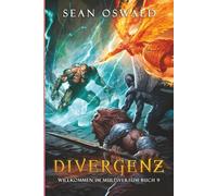 Divergenz: Eine LitRPG-Apokalypse (Willkommen im Multiversum)