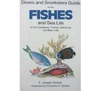 Divers and Snorkelers Guide to the Fishes and Sea Life of the Caribbean, Florida, Bahamas, and Bermuda