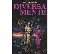Diversa-mente: Come ci guarda l’IA tra l’amore e l’Eterno (Il mondo di Alba)