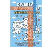 Diversao para Colorir - Animais do Mundo: Desenhos faceis e fofos para criancas de 3 a 8 anos