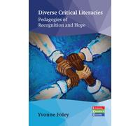Diverse Critical Literacies : Pedagogies of Recognition and Hope
