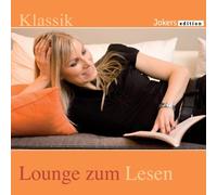 Diverse Interpreten - Klassik Lounge zum Lesen