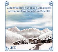 Diverse Interpreten - Zillachtalerisch Gsungen und Gspielt-Advent U Weih