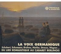 Diverse - La Voix Germanique: Du Lied Romantique Au Cabaret Berlinois