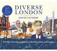 Diverse London: 20 Walks Exploring London's Wonderfully Varied Communities