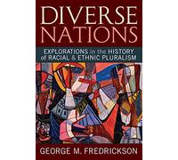 Diverse Nations: Explorations in the History of Racial and Ethnic Pluralism (United States in the World)