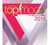 Diverse Pop - Germany's Next Topmodel- The Best Catwalk Hits 2015