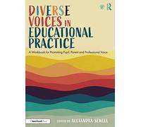 Diverse Voices in Educational Practice: A Workbook for Promoting Pupil, Parent and Professional Voice