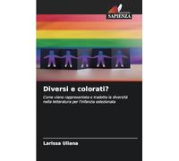 Diversi e colorati?: Come viene rappresentata e tradotta la diversità nella letteratura per l'infanzia selezionata