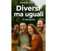 Diversi ma uguali: Il Razzismo