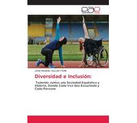 Diversidad e Inclusión:: Tejiendo Juntos una Sociedad Equitativa y Abierta, Donde Cada Voz Sea Escuchada y Cada Persona