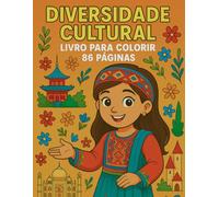 DIVERSIDADE CULTURAL LIVRO PARA COLORIR 86 PÁGINAS.: MENINAS APARTIR DE 3 ANOS