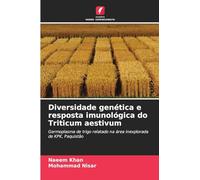 Diversidade genética e resposta imunológica do Triticum aestivum: Germoplasma de trigo relatado na área inexplorada de KPK, Paquistão