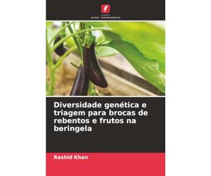 Diversidade genética e triagem para brocas de rebentos e frutos na beringela