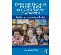 Diversified Teaching Strategies for Early Childhood Classrooms : Building an Instructional Toolkit