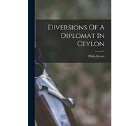 Diversions Of A Diplomat In Ceylon