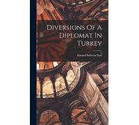 Diversions Of A Diplomat In Turkey