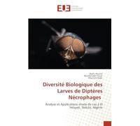 Diversité Biologique des Larves de Diptères Nécrophages: Analyse et Applications etude de cas à El Hdayek, Skikda, Algérie