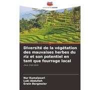 Diversité de la végétation des mauvaises herbes du riz et son potentiel en tant que fourrage local: Java, Indonésie