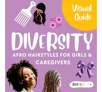 Diversity+ Afro Hair Inspiration: A Visual Hairstyle Guide for Black & Biracial Toddlers, Girls & Teens: Real Photos | Nonverbal Hair Guide for ... Inclusive Visual Life Skills Guides)