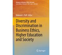 Diversity and Discrimination in Business Ethics, Higher Education and Society (Advances in Business Ethics Research, 9)