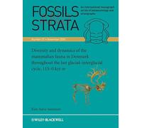 Diversity and dynamics of the mammalian fauna in Denmark throughout the last glacial-interglacial cycle, 115-0 kyr BP: 57 (Fossils and Strata Monograph Series)