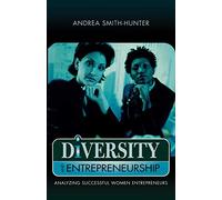 Diversity and Entrepreneurship; Analyzing Successful Women Entrepreneurs