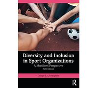 Diversity and Inclusion in Sport Organizations: A Multilevel Perspective