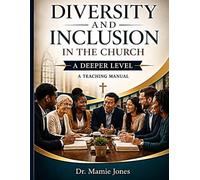 Diversity And Inclusion in The Church: A Deeper Level - Understanding Microaggression