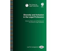 Diversity and Inclusion in the Legal Profession