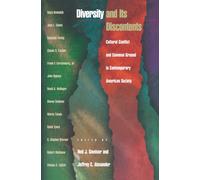 Diversity and Its Discontents : Cultural Conflict and Common Ground in Contemporary American Society