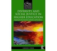 Diversity and Social Justice in Higher Education: Preparing the Next Generation of Scholars and Practitioners (Core Concepts in Higher Education)