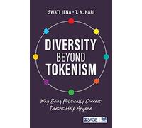Diversity Beyond Tokenism: Why Being Politically Correct Doesn’t Help Anyone