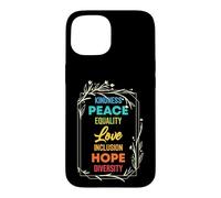 Diversity Equality Love Peace Human Rights Social Justice Case for iPhone 15