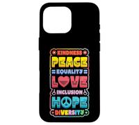 Diversity Equality Love Peace Human Rights Social Justice Case for iPhone 16 Pro Max