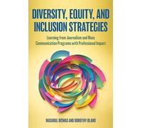 Diversity, Equity, and Inclusion Strategies: Learning from Journalism and Mass Communication Programs with Professional Impact