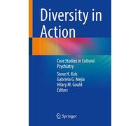 Diversity in Action: Case Studies in Cultural Psychiatry