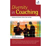 Diversity in Coaching: Working with Gender, Culture, Race and Age