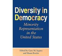 Diversity in Democracy: Minority Representation in the United States (Race, Ethnicity, and Politics)