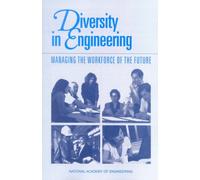 Diversity in Engineering : Managing the Workforce of the Future